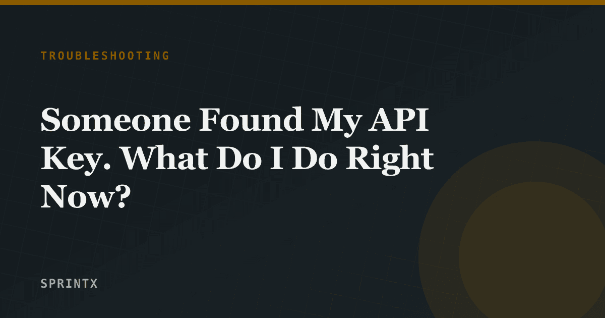 A developer rotating credentials after discovering a leaked API key