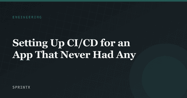 Setting Up CI/CD for an App That Never Had Any