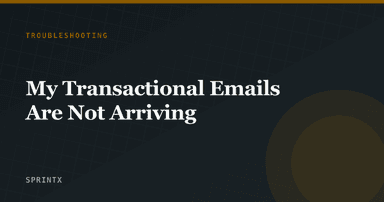 My Transactional Emails Are Not Arriving