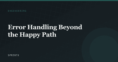 Error Handling Beyond the Happy Path
