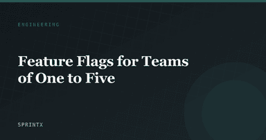 Feature Flags for Teams of One to Five