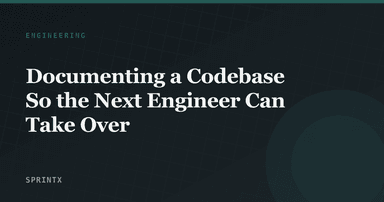 Documenting a Codebase So the Next Engineer Can Take Over