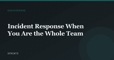 Incident Response When You Are the Whole Team