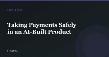 Taking Payments Safely in an AI-Built Product