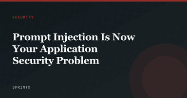 Prompt Injection Is Now Your Application Security Problem