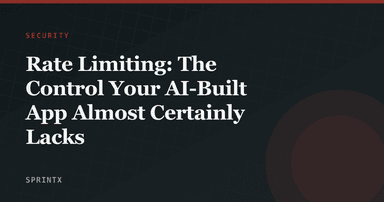 Rate Limiting: The Control Your AI-Built App Almost Certainly Lacks