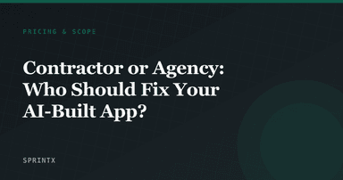 Contractor or Agency: Who Should Fix Your AI-Built App?
