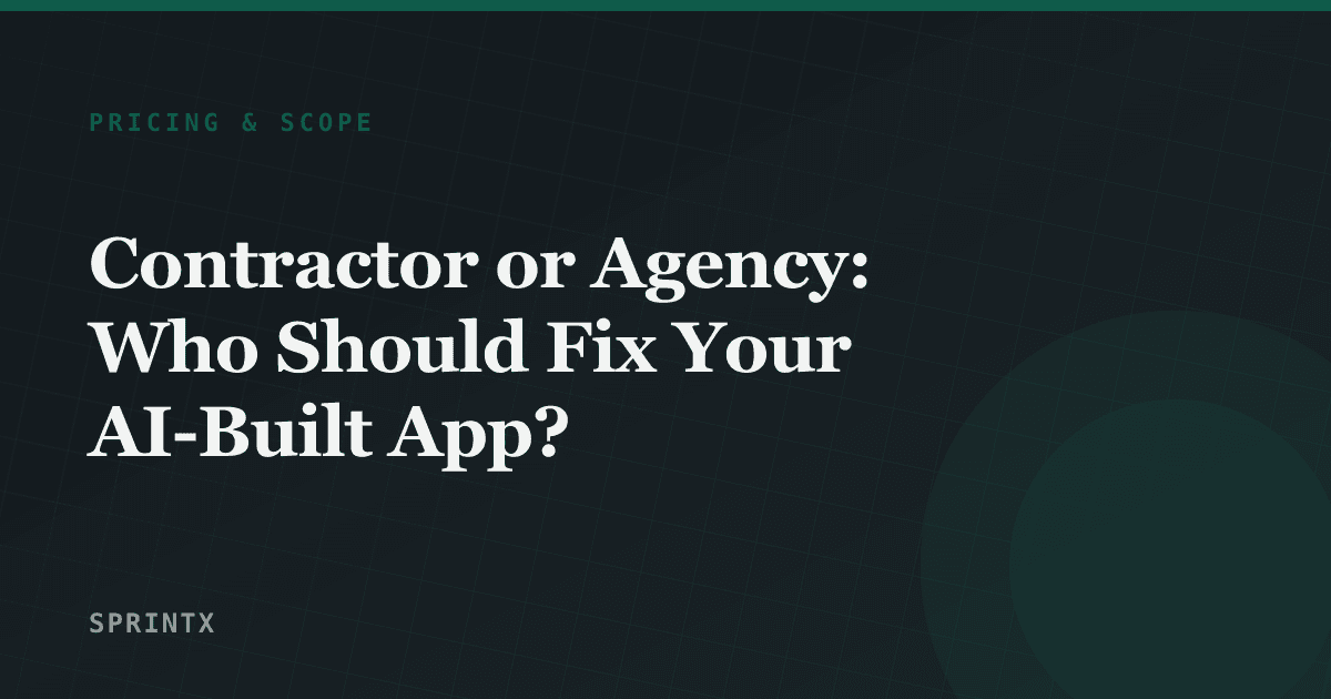 Comparing a solo contractor and an agency for fixing an AI-built app