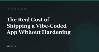 The Real Cost of Shipping a Vibe-Coded App Without Hardening