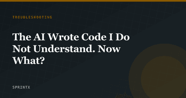 The AI Wrote Code I Do Not Understand. Now What?