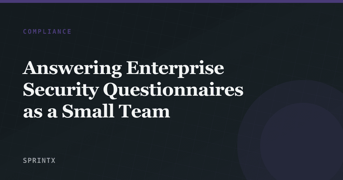A founder working through a long vendor security questionnaire spreadsheet