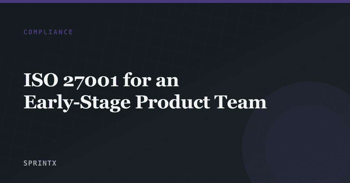 A small startup team mapping ISO 27001 controls to their product