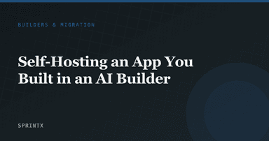 Self-Hosting an App You Built in an AI Builder