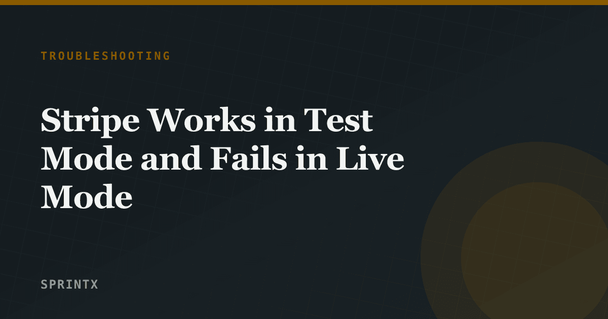 A Stripe checkout succeeding in test mode and failing in live mode