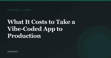 What It Costs to Take a Vibe-Coded App to Production